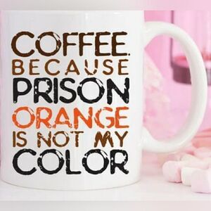 MugsBySandy, Coffee mug, Coffee because Prison orange is not my color